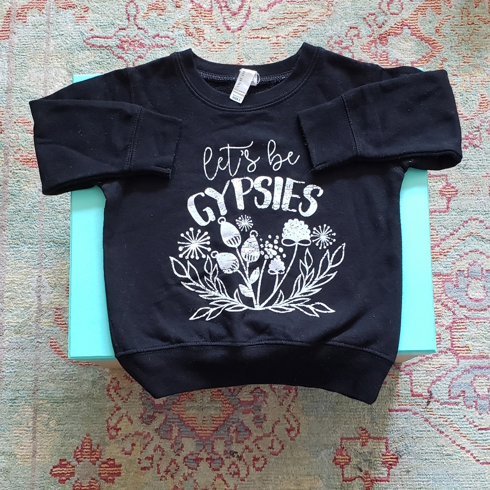 Black Toddler 2T Let's Be Gypsies Sweatshirt